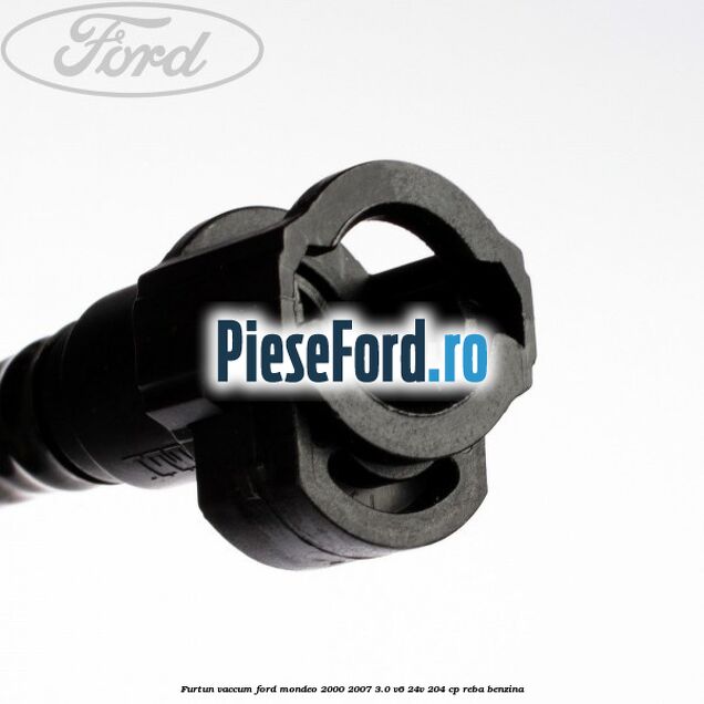 Furtun vaccum Ford Mondeo 2000-2007 3.0 V6 24V 204 cp REBA benzina