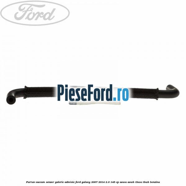 Furtun vaccum senzor galerie admisie Ford Galaxy 2007-2014 2.0 145 cp Furtun vaccum senzor galerie admisie Ford Galaxy 2007-2014 2.0 145 cp AOWA, AOWB, TBWA, TBWB benzina