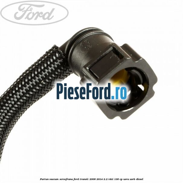 Furtun vaccum servofrana Ford Transit 2006-2014 2.2 TDCi 136 cp USRA, USRB diesel