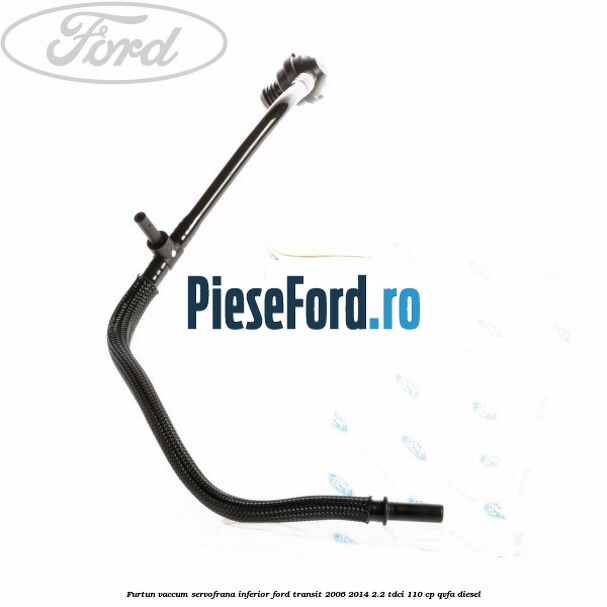 Furtun vaccum servofrana inferior Ford Transit 2006-2014 2.2 TDCi 110 cp QVFA diesel