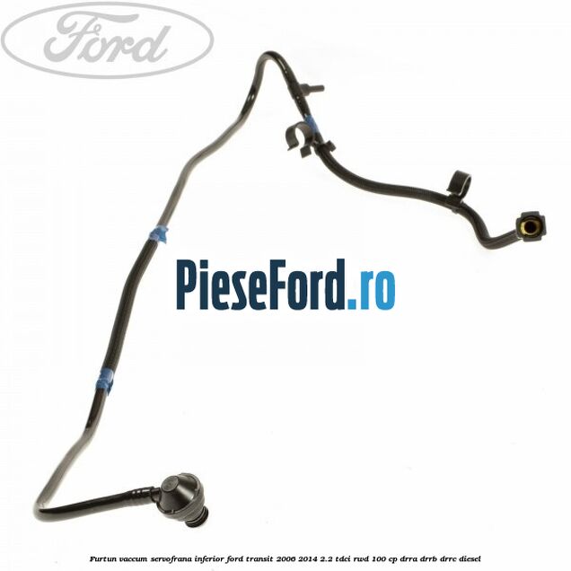 Furtun vaccum servofrana inferior Ford Transit 2006-2014 2.2 TDCi RWD 100 cp DRRA, DRRB, DRRC diesel