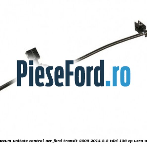 Furtun vaccum unitate control aer Ford Transit 2006-2014 2.2 TDCi 136 cp USRA, USRB diesel