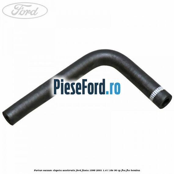 Furtun vacuum clapeta acceleratie Ford Fiesta 1996-2001 1.4 i 16V 90 cp FHA, FHE benzina