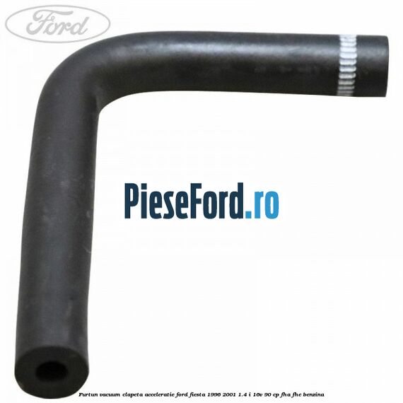 Furtun vacuum clapeta acceleratie Ford Fiesta 1996-2001 1.4 i 16V 90 cp FHA, FHE benzina