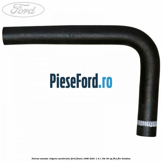 Furtun vacuum clapeta acceleratie Ford Fiesta 1996-2001 1.4 i 16V 90 cp FHA, FHE benzina