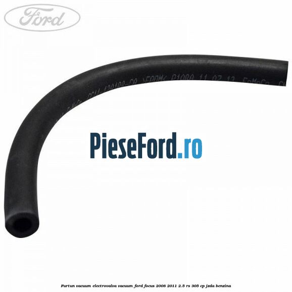 Furtun vacuum electrovalva vacuum Ford Focus 2008-2011 2.5 RS 305 cp JZDA benzina