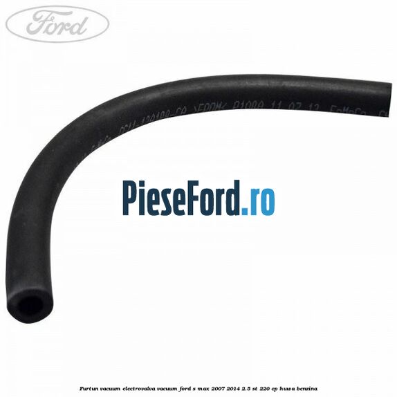 Furtun vacuum electrovalva vacuum Ford S-Max 2007-2014 2.5 ST 220 cp HUWA benzina