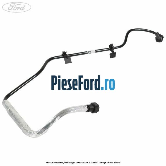 Furtun vacuum Ford Kuga 2013-2016 2.0 TDCi 136 cp Furtun vacuum Ford Kuga 2013-2016 2.0 TDCi 136 cp UKMA diesel