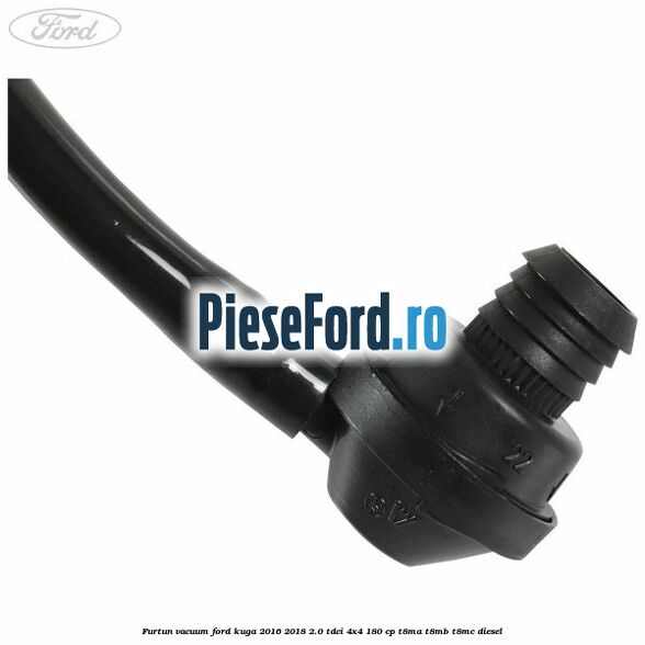Furtun vacuum Ford Kuga 2016-2018 2.0 TDCi 4x4 180 cp T8MA, T8MB, T8MC diesel