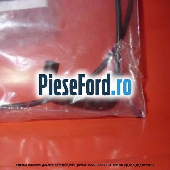 Furtun vacuum galerie admisie Ford Puma 1997-2003 1.4 16V 90 cp Furtun vacuum galerie admisie Ford Puma 1997-2003 1.4 16V 90 cp FHD, FHF benzina