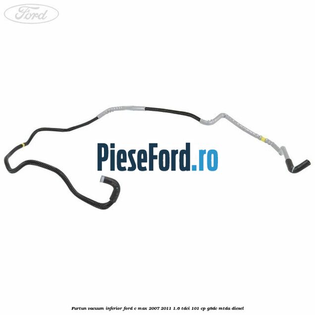 Furtun vacuum inferior Ford C-Max 2007-2011 1.6 TDCi 101 cp G8DC, MTDA diesel