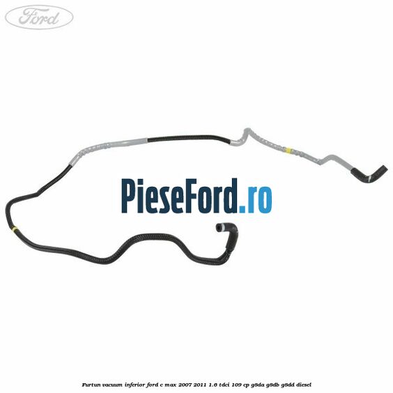 Furtun vacuum inferior Ford C-Max 2007-2011 1.6 TDCi 109 cp G8DA, G8DB, G8DD diesel