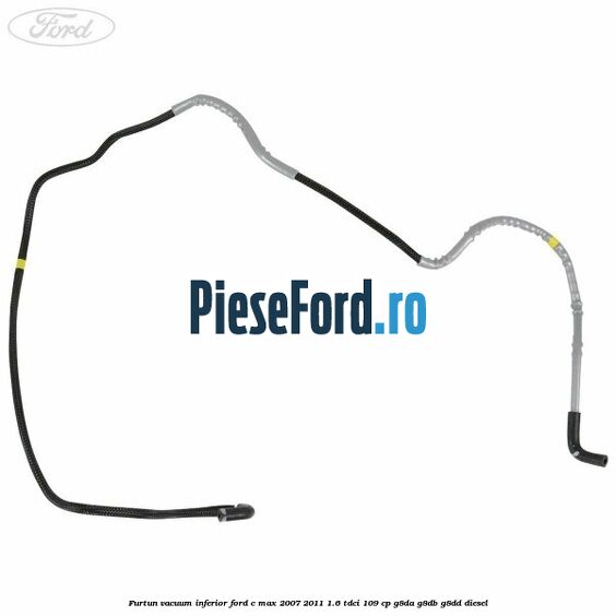 Furtun vacuum inferior Ford C-Max 2007-2011 1.6 TDCi 109 cp G8DA, G8DB, G8DD diesel