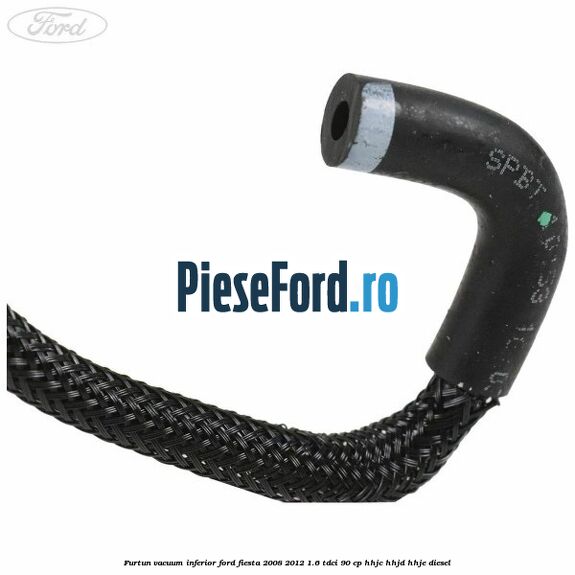 Furtun vacuum inferior Ford Fiesta 2008-2012 1.6 TDCi 90 cp HHJC, HHJD, HHJE diesel