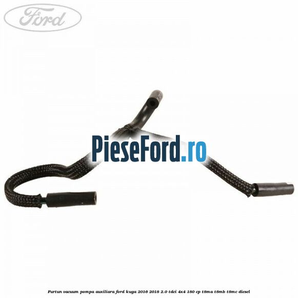 Furtun vacuum pompa auxiliara Ford Kuga 2016-2018 2.0 TDCi 4x4 180 cp Furtun vacuum pompa auxiliara Ford Kuga 2016-2018 2.0 TDCi 4x4 180 cp T8MA, T8MB, T8MC diesel