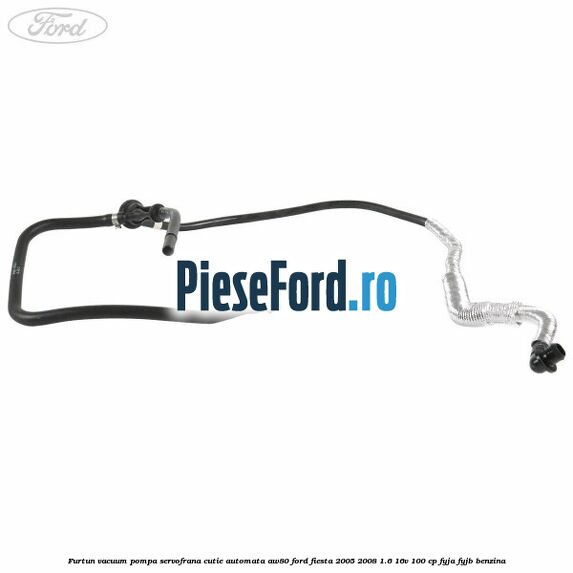 Furtun vacuum pompa servofrana cutie automata AW80 Ford Fiesta 2005-2008 1.6 16V 100 cp FYJA, FYJB benzina