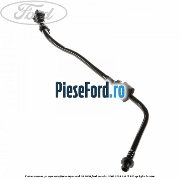 Furtun vacuum pompa servofrana dupa anul 09/2008 Ford Mondeo 2008-2014 1.6 Ti 120 cp KGBA benzina