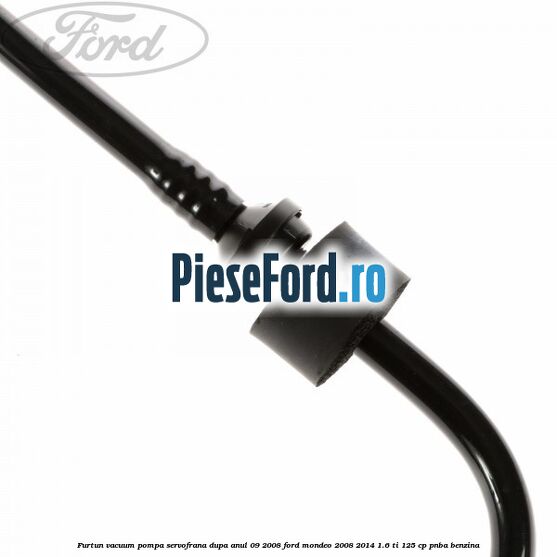 Furtun vacuum pompa servofrana dupa anul 09/2008 Ford Mondeo 2008-2014 1.6 Ti 125 cp PNBA benzina