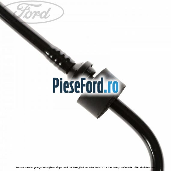 Furtun vacuum pompa servofrana dupa anul 09/2008 Ford Mondeo 2008-2014 2.0 145 cp Furtun vacuum pompa servofrana dupa anul 09/2008 Ford Mondeo 2008-2014 2.0 145 cp AOBA, AOBC, TBBA, TBBB benzina