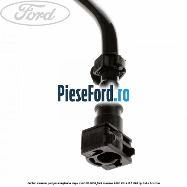 Furtun vacuum pompa servofrana dupa anul 09/2008 Ford Mondeo 2008-2014 2.5 220 cp Furtun vacuum pompa servofrana dupa anul 09/2008 Ford Mondeo 2008-2014 2.5 220 cp HUBA benzina