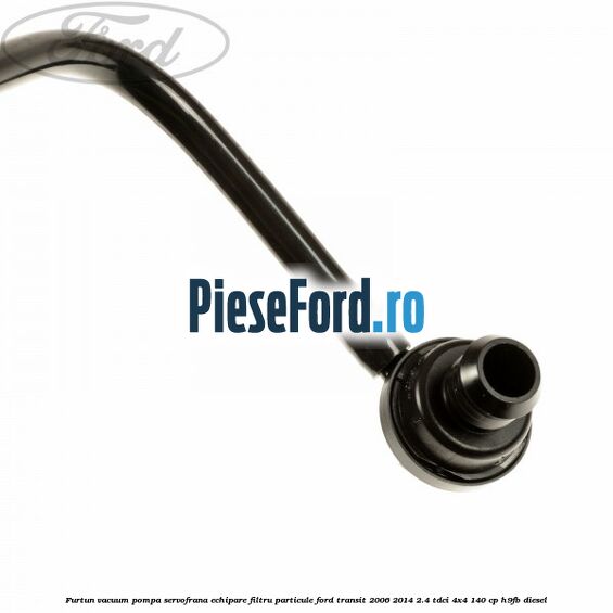 Furtun vacuum pompa servofrana echipare filtru particule Ford Transit 2006-2014 2.4 TDCi 4x4 140 cp H9FB diesel