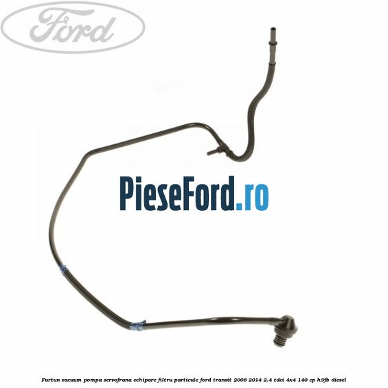 Furtun vacuum pompa servofrana echipare filtru particule Ford Transit 2006-2014 2.4 TDCi 4x4 140 cp H9FB diesel