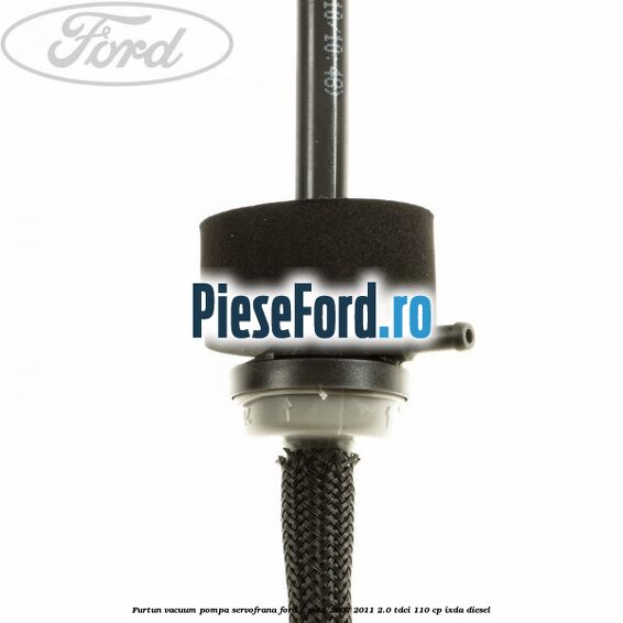 Furtun vacuum pompa servofrana Ford C-Max 2007-2011 2.0 TDCi 110 cp IXDA diesel