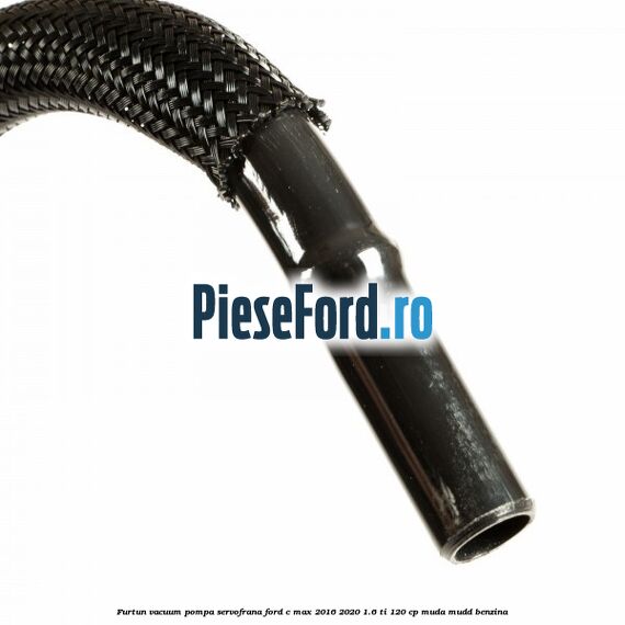 Furtun vacuum pompa servofrana Ford C-Max 2016-2020 1.6 Ti 120 cp MUDA, MUDD benzina