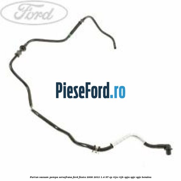 Furtun vacuum pompa servofrana Ford Fiesta 2008-2012 1.4 97 cp RTJA, RTJB, SPJA, SPJC, SPJE benzina