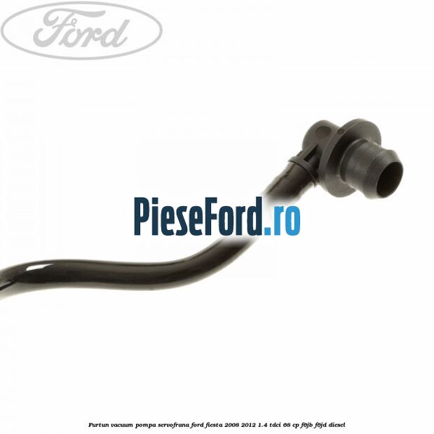 Furtun vacuum pompa servofrana Ford Fiesta 2008-2012 1.4 TDCi 68 cp Furtun vacuum pompa servofrana Ford Fiesta 2008-2012 1.4 TDCi 68 cp F6JB, F6JD diesel