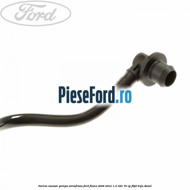 Furtun vacuum pompa servofrana Ford Fiesta 2008-2012 1.4 TDCi 70 cp Furtun vacuum pompa servofrana Ford Fiesta 2008-2012 1.4 TDCi 70 cp F6JD, KVJA diesel