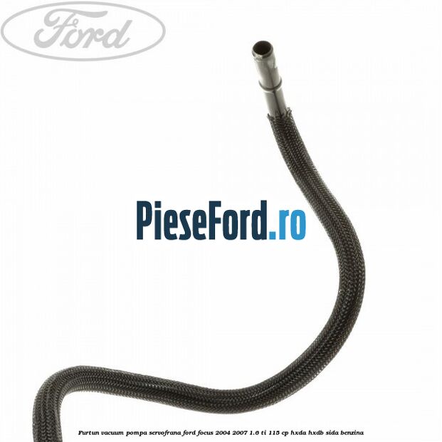 Furtun vacuum pompa servofrana Ford Focus 2004-2007 1.6 Ti 115 cp Furtun vacuum pompa servofrana Ford Focus 2004-2007 1.6 Ti 115 cp HXDA, HXDB, SIDA benzina
