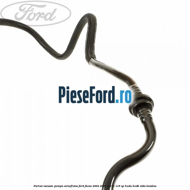 Furtun vacuum pompa servofrana Ford Focus 2004-2007 1.6 Ti 115 cp Furtun vacuum pompa servofrana Ford Focus 2004-2007 1.6 Ti 115 cp HXDA, HXDB, SIDA benzina