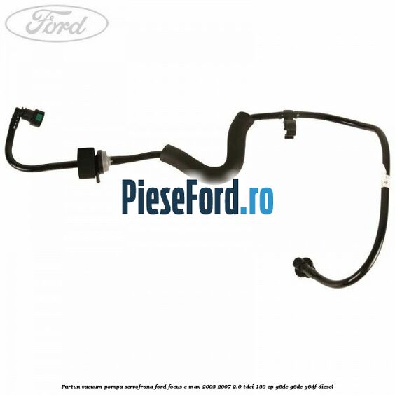 Furtun vacuum pompa servofrana Ford Focus C-Max 2003-2007 2.0 TDCi 133 cp G6DC, G6DE, G6DF diesel