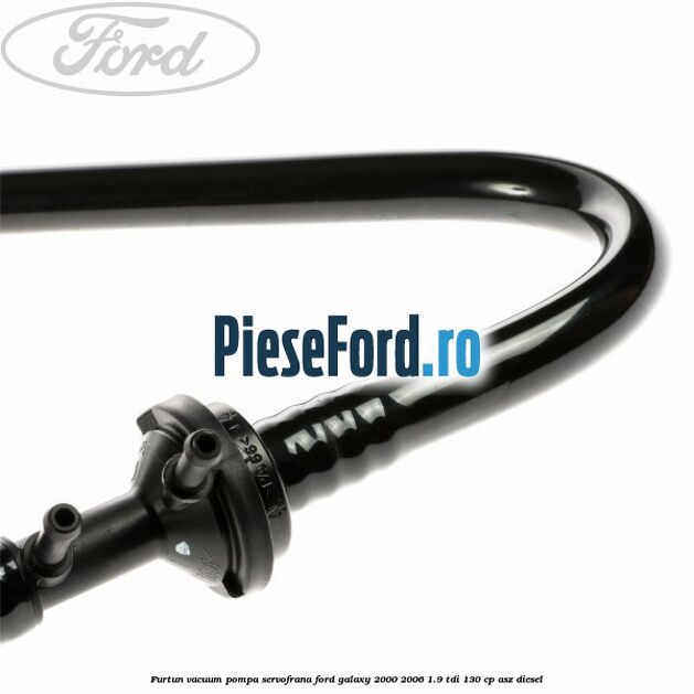 Furtun vacuum pompa servofrana Ford Galaxy 2000-2006 1.9 TDI 130 cp Furtun vacuum pompa servofrana Ford Galaxy 2000-2006 1.9 TDI 130 cp ASZ diesel