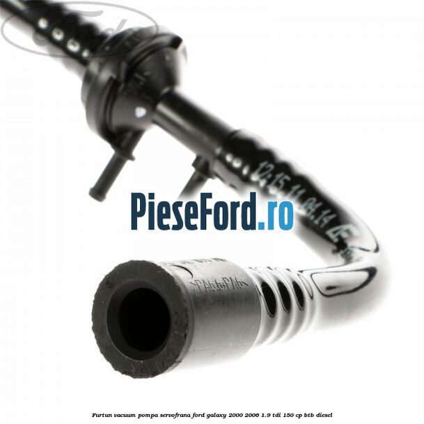 Furtun vacuum pompa servofrana Ford Galaxy 2000-2006 1.9 TDI 150 cp BTB diesel