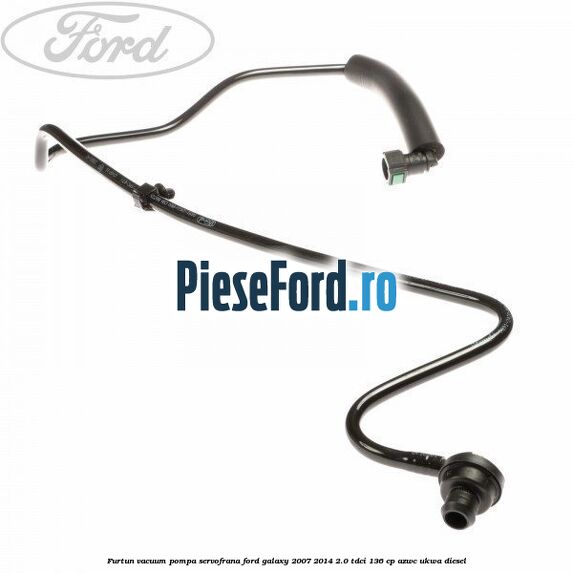Furtun vacuum pompa servofrana Ford Galaxy 2007-2014 2.0 TDCi 136 cp AZWC, UKWA diesel