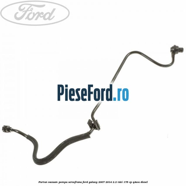 Furtun vacuum pompa servofrana Ford Galaxy 2007-2014 2.2 TDCi 175 cp Q4WA diesel