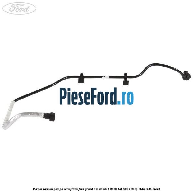 Furtun vacuum pompa servofrana Ford Grand C-Max 2011-2015 1.6 TDCi 115 cp T1DA, T1DB diesel