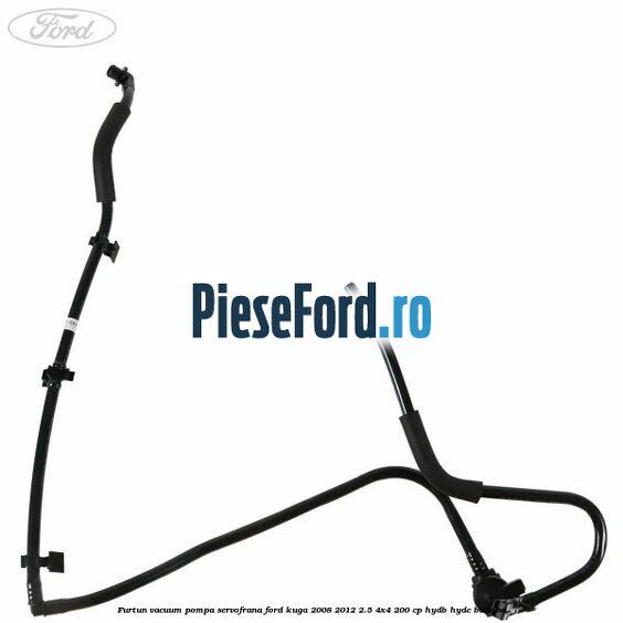 Furtun vacuum pompa servofrana Ford Kuga 2008-2012 2.5 4x4 200 cp HYDB, HYDC benzina