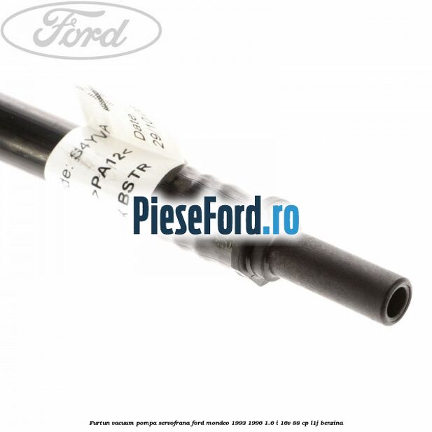 Furtun vacuum pompa servofrana Ford Mondeo 1993-1996 1.6 i 16V 88 cp L1J benzina