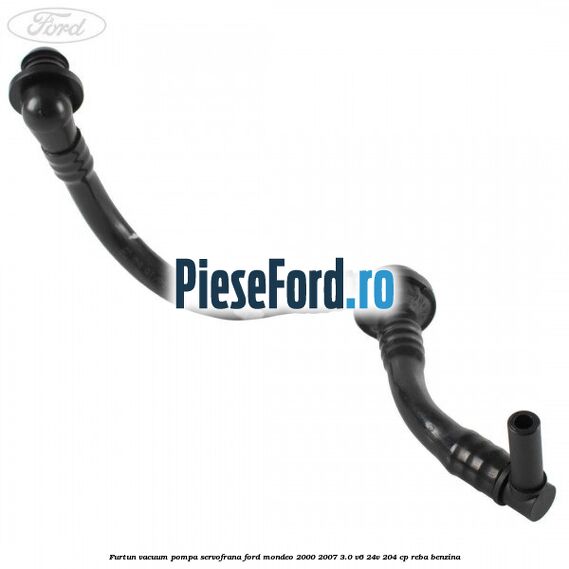 Furtun vacuum pompa servofrana Ford Mondeo 2000-2007 3.0 V6 24V 204 cp REBA benzina