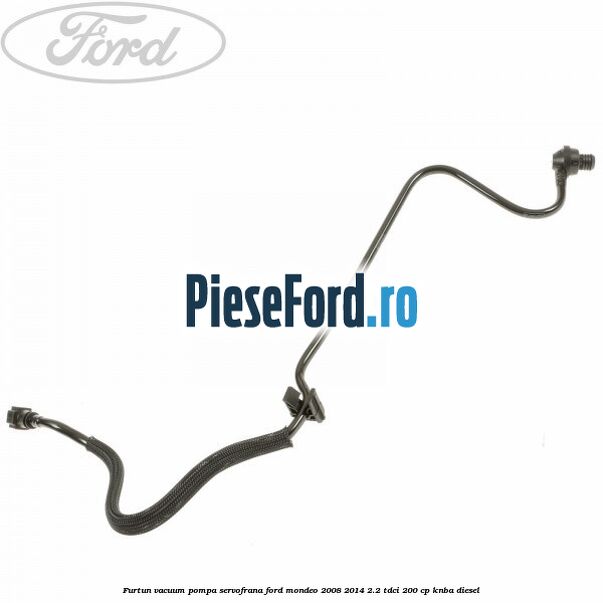 Furtun vacuum pompa servofrana Ford Mondeo 2008-2014 2.2 TDCi 200 cp Furtun vacuum pompa servofrana Ford Mondeo 2008-2014 2.2 TDCi 200 cp KNBA diesel
