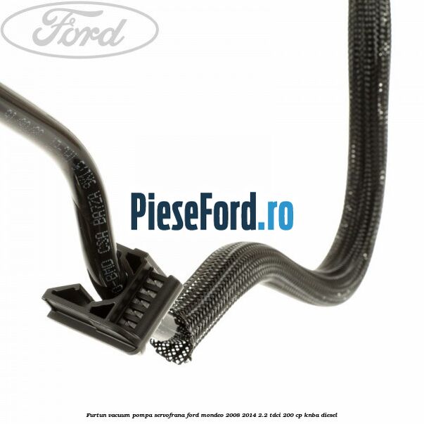Furtun vacuum pompa servofrana Ford Mondeo 2008-2014 2.2 TDCi 200 cp Furtun vacuum pompa servofrana Ford Mondeo 2008-2014 2.2 TDCi 200 cp KNBA diesel