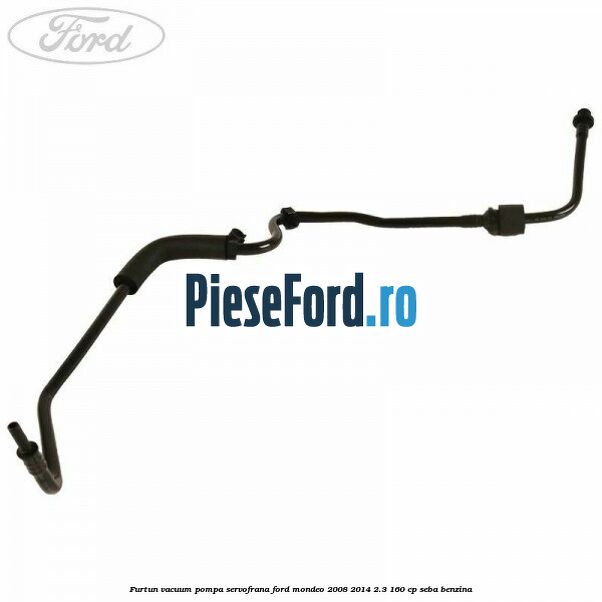Furtun vacuum pompa servofrana Ford Mondeo 2008-2014 2.3 160 cp SEBA benzina