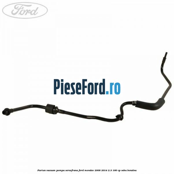 Furtun vacuum pompa servofrana Ford Mondeo 2008-2014 2.3 160 cp SEBA benzina