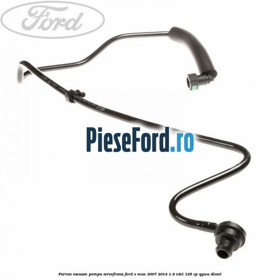 Furtun vacuum pompa servofrana Ford S-Max 2007-2014 1.8 TDCi 125 cp Furtun vacuum pompa servofrana Ford S-Max 2007-2014 1.8 TDCi 125 cp QYWA diesel