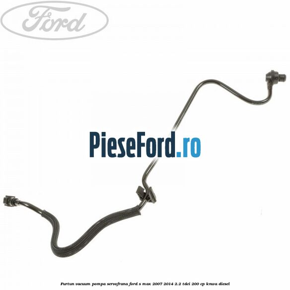 Furtun vacuum pompa servofrana Ford S-Max 2007-2014 2.2 TDCi 200 cp KNWA diesel