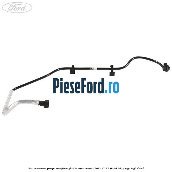 Furtun vacuum pompa servofrana Ford Tourneo Connect 2013-2018 1.6 TDCi 95 cp TZGA, TZGB diesel