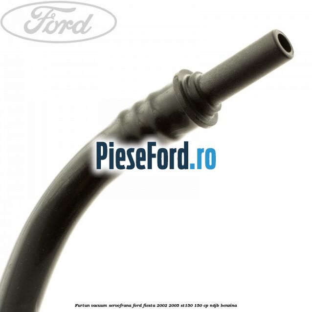 Furtun vacuum servofrana Ford Fiesta 2002-2005 ST150 150 cp N4JB benzina
